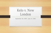 Kelo v. New London September 28, 2004 - June 23, 2005.