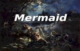 Mermaid. Mermaid Mermaid In Slavic mythology, a mermaid was a female ghost, water nymph, succubus or mermaid-like demon that dwelled in a waterway. In.