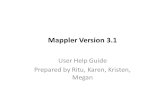 Mappler Version 3.1 User Help Guide Prepared by Ritu, Karen, Kristen, Megan.