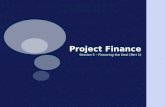 Project Finance Session 5 – Financing the Deal (Part 1)