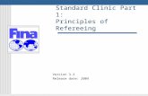 Standard Clinic Part 1: Principles of Refereeing Version 3.2 Release date: 2004.