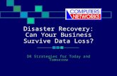 Disaster Recovery: Can Your Business Survive Data Loss? DR Strategies for Today and Tomorrow.