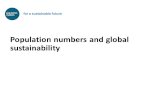 Population numbers and global sustainability. The aim of this workshop is to help you understand the basic facts and to make you think about them and.