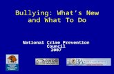 Bullying: What’s New and What To Do National Crime Prevention Council 2007.