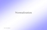 CSC 240 (Blum)1 Normalization. CSC 240 (Blum)2 Normalization Normalization is a procedure within relational database design to ensure that 1.Each unit.