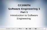 CC20O7N Software Engineering 1 CC2007N Software Engineering 1 Part 1 Introduction to Software Engineering