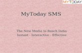 MyToday SMS The New Media to Reach India Instant - Interactive - Effective.
