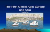 The First Global Age: Europe and Asia 1415-1796. The Search for Spices Europeans Explore the Seas The Crusades introduced Europeans to many luxury goods.