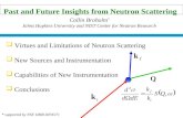 Past and Future Insights from Neutron Scattering Collin Broholm * Johns Hopkins University and NIST Center for Neutron Research  Virtues and Limitations.