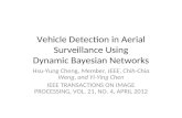 Vehicle Detection in Aerial Surveillance Using Dynamic Bayesian Networks Hsu-Yung Cheng, Member, IEEE, Chih-Chia Weng, and Yi-Ying Chen IEEE TRANSACTIONS.