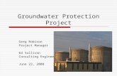 Groundwater Protection Project Greg Robison Project Manager Ed Sullivan Consulting Engineer June 23, 2008.