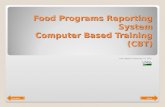 Food Programs Reporting System Computer Based Training (CBT) Last updated: September 21, 2015 NextPrevious.