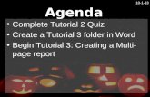 Agenda Complete Tutorial 2 Quiz Create a Tutorial 3 folder in Word Begin Tutorial 3: Creating a Multi- page report 10-1-13.
