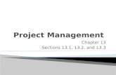 Project Management Chapter 13 Sections 13.1, 13.2, and 13.3.
