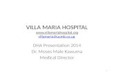VILLA MARIA HOSPITAL   DHA Presentation 2014 Dr. Moses.
