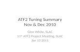 ATF2 Tuning Summary Nov & Dec 2010 Glen White, SLAC 11 th ATF2 Project Meeting, SLAC Jan 13 2011.