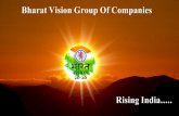Bharat Vision Group Of Companies......... Coming together is a beginning; keeping together is progress working together is success. Swapnesh Khamele.