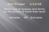 Which type of igneous rock forms on the surface of Earth from lava? Intrusive OR Extrusive.