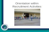 Orientation within Recruitment Activities. What Do We Want? More Volunteers.