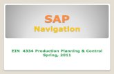 SAP Navigation EIN 4334 Production Planning & Control Spring, 2011