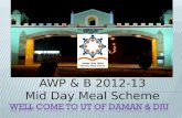 AWP & B 2012-13 Mid Day Meal Scheme. 22  Secretary Education  CEO (DP)  ADE (DP)/EO (DP)  ADEI/SUPERVISOR (DP)  Headmaster  Concern teacher.