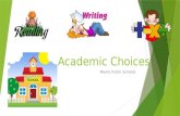 Academic Choices Moore Public Schools. What is Academic Choice in public school and why should we try it?  Academic Choice is a way to structure lessons.