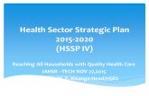 Health Sector Strategic Plan 2015-2020 (HSSP IV) Reaching All Households with Quality Health Care JAHSR –TECH NOV 27,2015 Dr. Oberlin M. E. Kisanga-Head/HSRS.