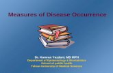 Measures of Disease Occurrence Dr. Kamran Yazdani, MD MPH Department of Epidemiology & Biostatistics School of public health Tehran University of Medical.