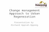Change management Approach to Urban Regeneration Presentation by Richard Appiah-Oppong.