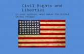 Civil Rights and Liberties In your opinion, what makes the United States unique?