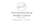2012-2013 Kindergarten – Grade 3 Pennsylvania Young Reader’s Choice.