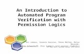 An Introduction to Automated Program Verification with Permission Logics 15 th May 2015, Systems Group, ETH Zurich Uri Juhasz, Ioannis Kassios, Peter Müller,