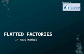 FLATTED FACTORIES In Navi Mumbai Presented By. CONCEPT Originated from Hong Kong in 1960s To cater the local micro, small & medium enterprises engaged.