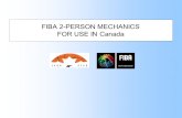 FIBA 2-PERSON MECHANICS FOR USE IN Canada. PRE-GAME On the court 15 minutes before game time Opposite the table Make sure scoresheet is correctly prepared.