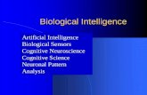Biological Intelligence Artificial Intelligence Biological Sensors Cognitive Neuroscience Cognitive Science Neuronal Pattern Analysis.