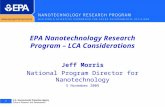 1 1 EPA Nanotechnology Research Program – LCA Considerations Jeff Morris National Program Director for Nanotechnology 5 November 2009.