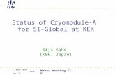 E. KAKO (KEK) 2010' Feb. 23 Webex meeting S1-G Global Design Effort 1 Status of Cryomodule-A for S1-Global at KEK Eiji Kako (KEK, Japan)