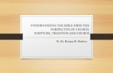 UNDERSTANDING THE BIBLE FROM THE PERSPECTIVE OF CHURCH: SCRIPTURE, TRADITION AND CHURCH Fr. Dr. Renjan R. Mathew.