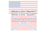 What is the “North?” What is the “South?” Understanding Northern and Southern Culture in America.
