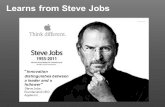 Learns from Steve Jobs “Innovation distinguishes between a leader and a follower” Steve Jobs, founder and CEO, Apple Inc.