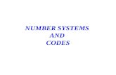 NUMBER SYSTEMS AND CODES. CS 3402--Digital LogicNumber Systems and Codes2 Outline Number systems –Number notations –Arithmetic –Base conversions –Signed.