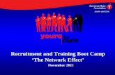 Recruitment and Training Boot Camp ‘The Network Effect’ November 2011.