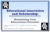 1 Maximizing Your Educational Potential Educational Innovation and Scholarship: Constance Baldwin, Ph.D., University of Rochester Medical Center Latha.