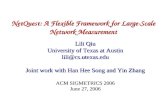 NetQuest: A Flexible Framework for Large-Scale Network Measurement Lili Qiu University of Texas at Austin Joint work with Han Hee Song.