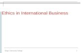 1 Ethics in International Business King's University College.