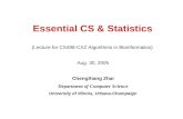 Essential CS & Statistics (Lecture for CS498-CXZ Algorithms in Bioinformatics) Aug. 30, 2005 ChengXiang Zhai Department of Computer Science University.