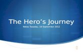 The Hero’s Journey Notes Tuesday, 18 September 2012.