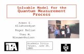 Solvable Model for the Quantum Measurement Process Armen E. Allahverdyan Roger Balian Theo M. Nieuwenhuizen Academia Sinica Taipei, June 26, 2004.