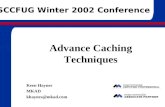 Advance Caching Techniques Keen Haynes MKAD SCCFUG Winter 2002 Conference.