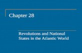 Chapter 28 Revolutions and National States in the Atlantic World.